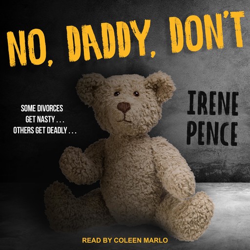 No, Daddy, Don't, Irene Pence