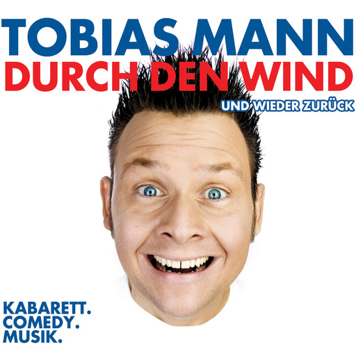 Tobias Mann, Durch den Wind. Und wieder zurück, Tobias Mann