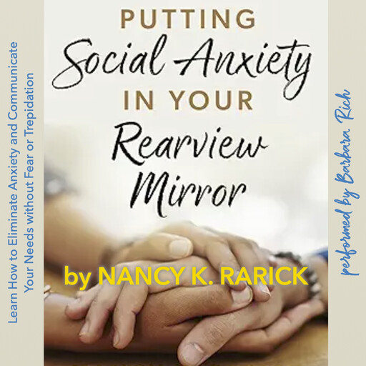 Putting Social Anxiety in Your Rearview Mirror, Nancy K. Rarick