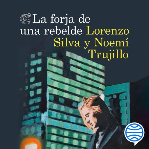 La forja de una rebelde, Lorenzo Silva, Noemí Trujillo