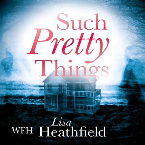 Such Pretty Things, Lisa Heathfield