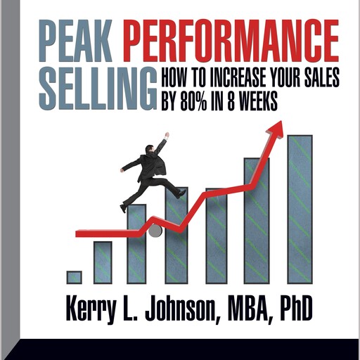 Peak Performance Selling, Kerry Johnson