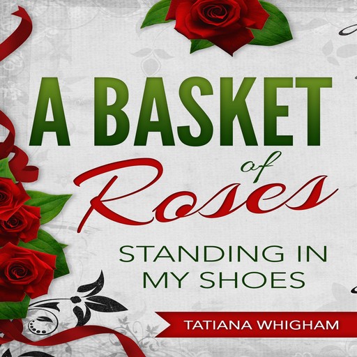 A Basket of Roses, Tatiana Whigham