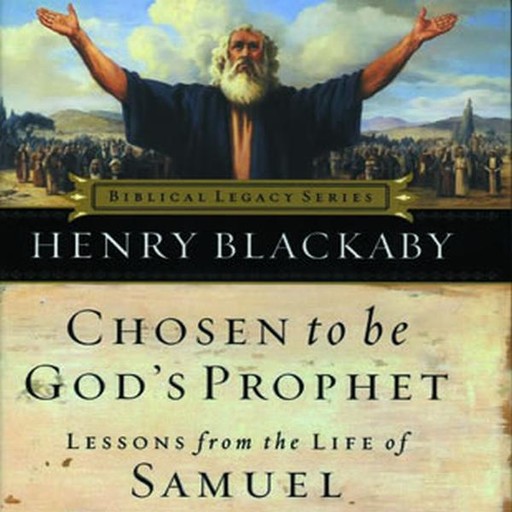 Chosen to Be God's Prophet, Henry Blackaby