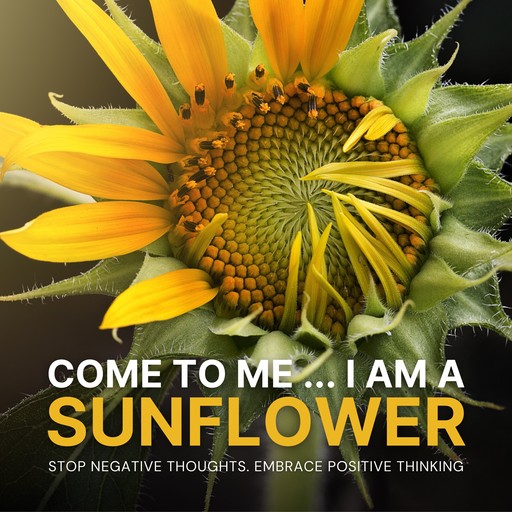 Come to Me: I Am a Sunflower, Institute For Self-Hypnosis