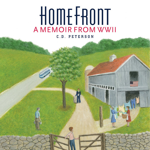 Home Front A memoir from WWII, C.D. Peterson