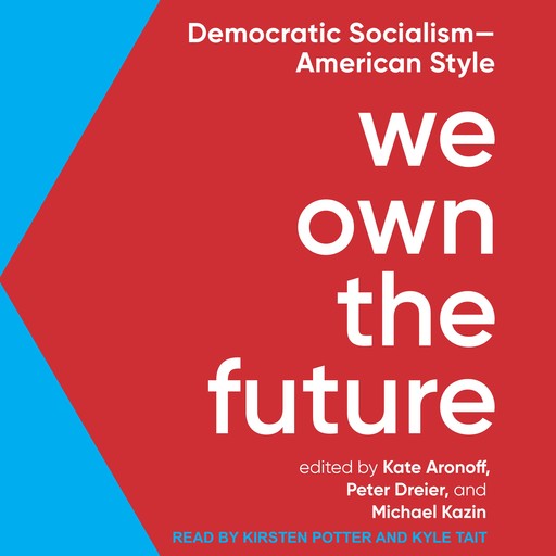 We Own the Future, Michael Kazin, Kate Aronoff, Peter Dreier