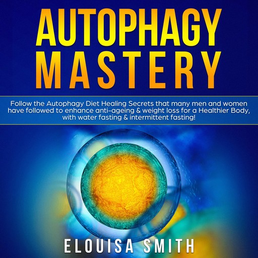 Autophagy Mastery, Elouisa Smith