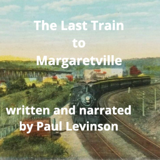 The Last Train to Margaretville, Paul Levinson