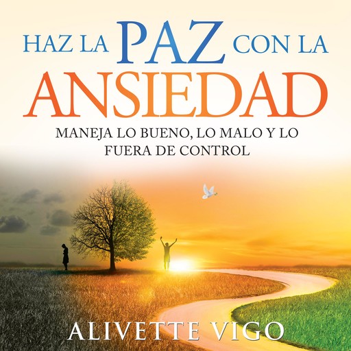 Haz La Paz Con La Ansiedad, Alivette Vigo
