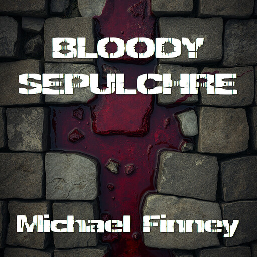 Bloody Sepulchre, Michael Finney