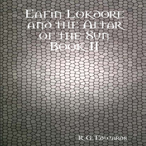Eafin Lokdore and the Altar of the Sun, R.G. Edwards
