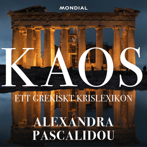 Kaos : ett grekiskt krislexikon, Alexandra Pascalidou