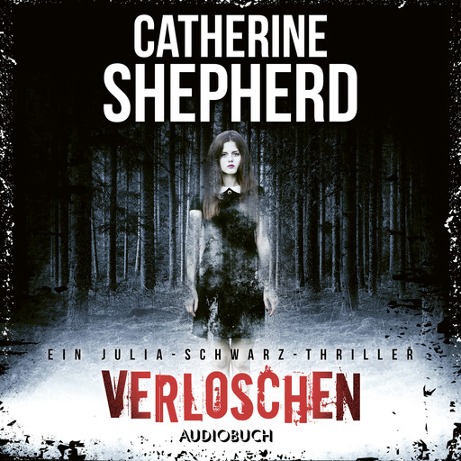 Verloschen (Ein Fall für Julia Schwarz 6), Catherine Shepherd