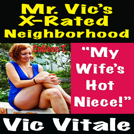 Mr. Vic’s X-Rated Neighborhood "My Wife’s Hot Niece!”, Vic Vitale