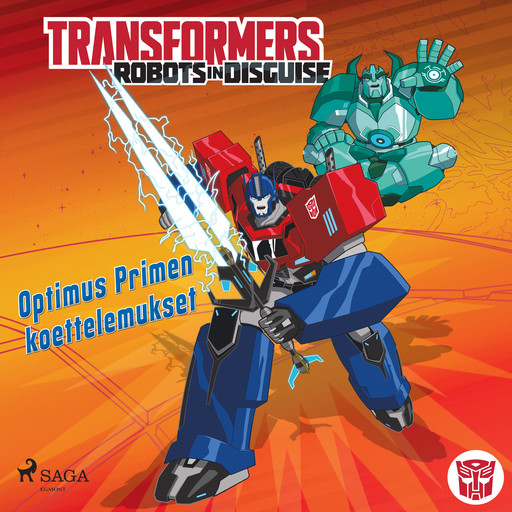 Transformers - Robots in Disguise - Optimus Primen koettelemukset, John Sazaklis, Steve Foxe