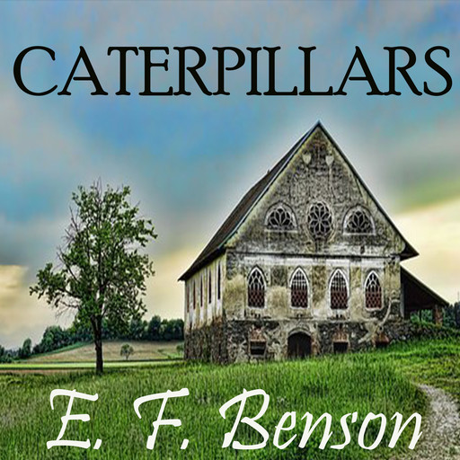 Caterpillars, Edward Benson
