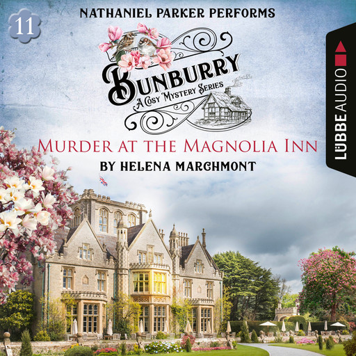 Murder at the Magnolia Inn - Bunburry - A Cosy Mystery Series, Episode 11 (Unabridged), Helena Marchmont