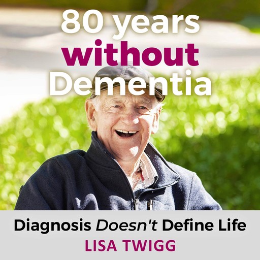80 Years Without Dementia, Lisa Twigg