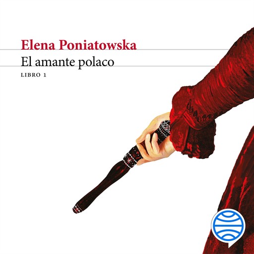 El amante polaco. Libro 1, Elena Poniatowska