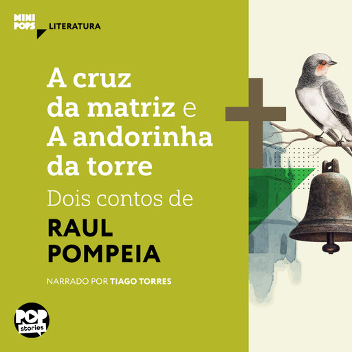 A cruz da matriz e a andorinha da torre: Dois contos de Raul Pompeia, Raul Pompéia