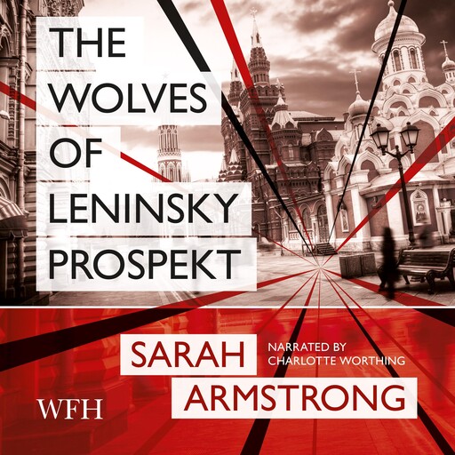 The Wolves of Leninsky Prospekt, Sarah Armstrong