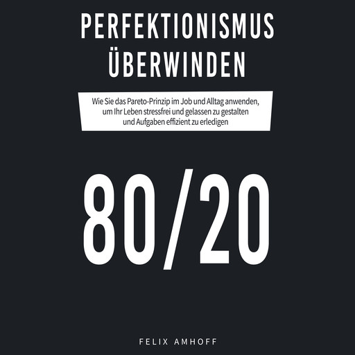 Perfektionismus überwinden, Felix Amhoff