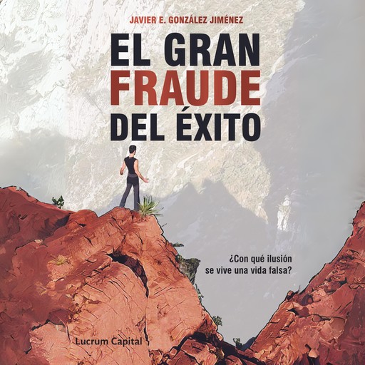 El Gran Fraude del Éxito, Javier E. González Jiménez