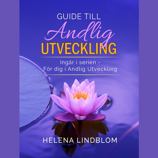 Guide till Andlig Utveckling, Helena Lindblom