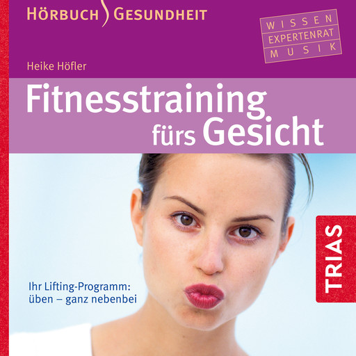 Fitnesstraining fürs Gesicht, Heike Höfler