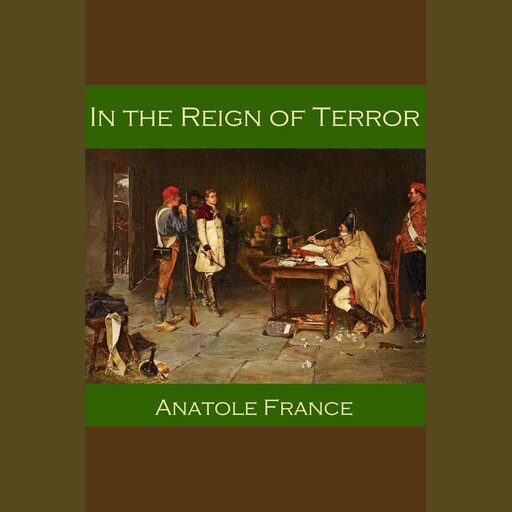 In the Reign of Terror, Anatole France
