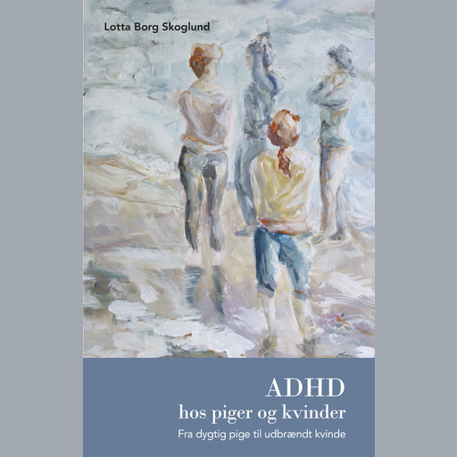 ADHD hos piger og kvinder, Lotta Borg Skoglund