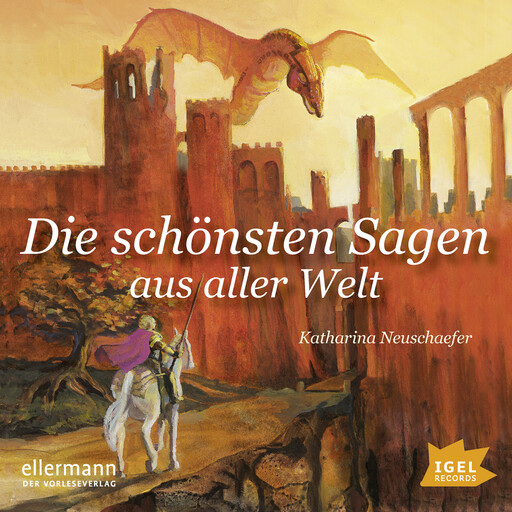 Die schönsten Sagen aus aller Welt, Katharina Neuschaefer