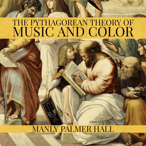 The Pythagorean Theory of Music and Color, Manly Palmer Hall