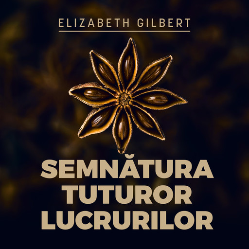 Semnătura tuturor lucrurilor, Elizabeth Gilbert