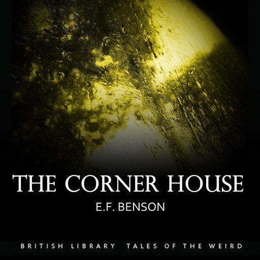 The Corner House, Edward Benson