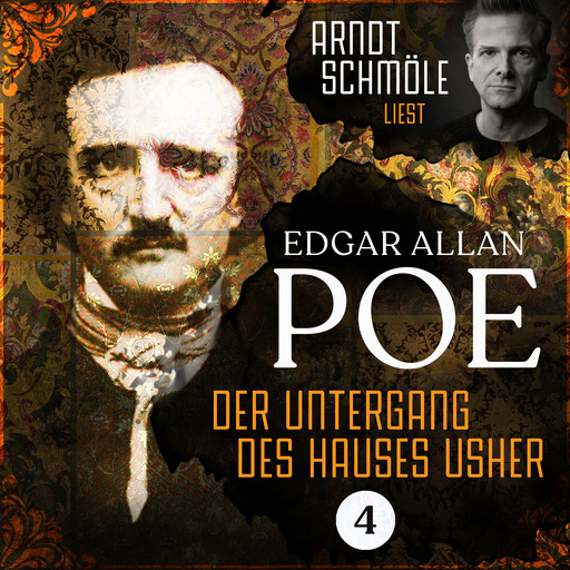 Der Untergang des Hauses Usher - Arndt Schmöle liest Edgar Allan Poe, Band 4 (Ungekürzt), Edgar Allan Poe