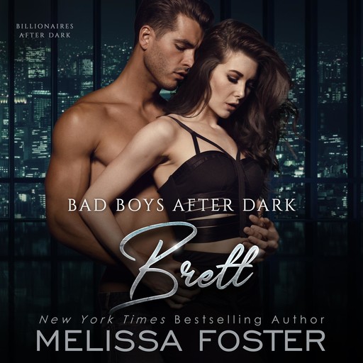 Bad Boys After Dark: Brett, Melissa Foster