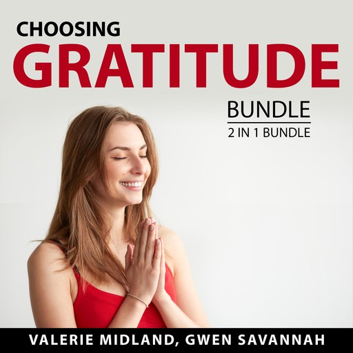 Choosing Gratitude Bundle, 2 in 1 Bundle, Gwen Savannah, Valerie Midland