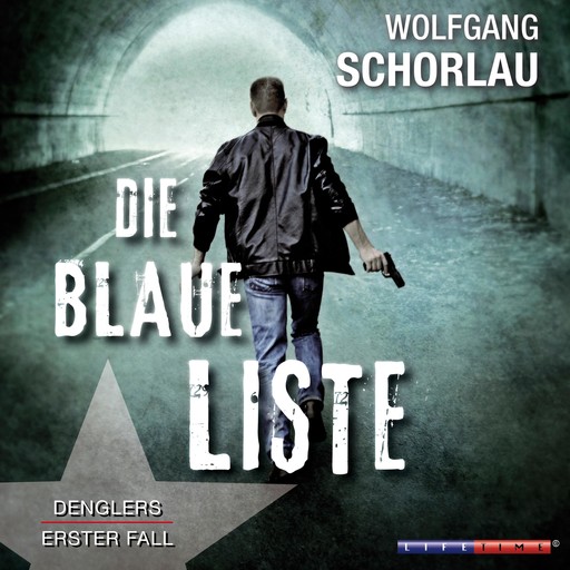 Die blaue Liste - Denglers erster Fall (Gekürzt), Wolfgang Schorlau