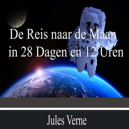 De Reis naar de Maan in 28 Dagen en 12 Uren, Jules Verne