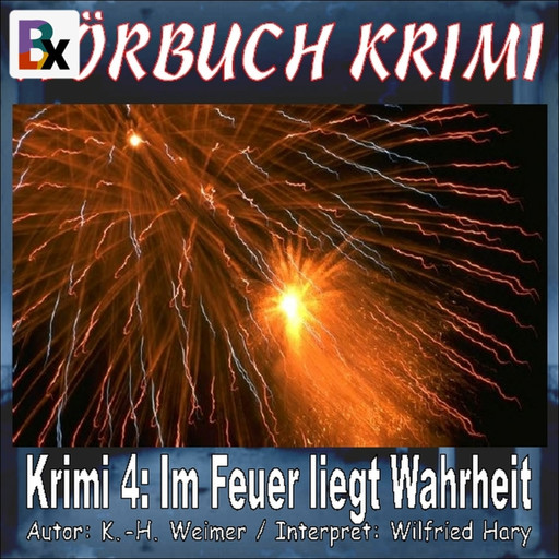 Hörbuch Krimi 004: Im Feuer liegt Wahrheit, K. -H. Weimer