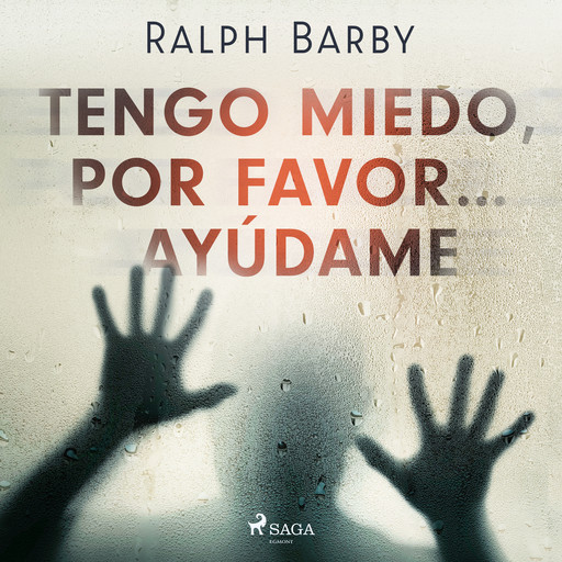 Tengo miedo, por favor... ayúdame - Dramatizado, Ralph Barby