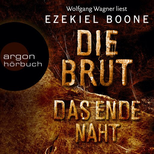 Das Ende naht - Die Brut, Band 3 (Ungekürzte Lesung), Ezekiel Boone