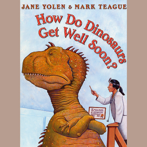 How Do Dinosaurs Get Well Soon?, JANE YOLEN