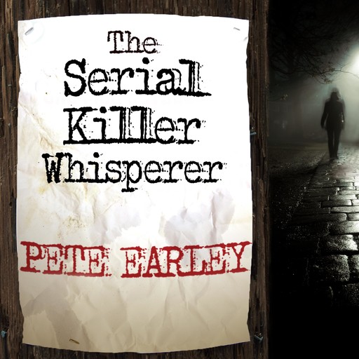 The Serial Killer Whisperer, Pete Earley