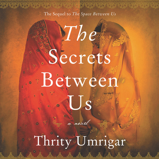 The Secrets Between Us, Thrity Umrigar