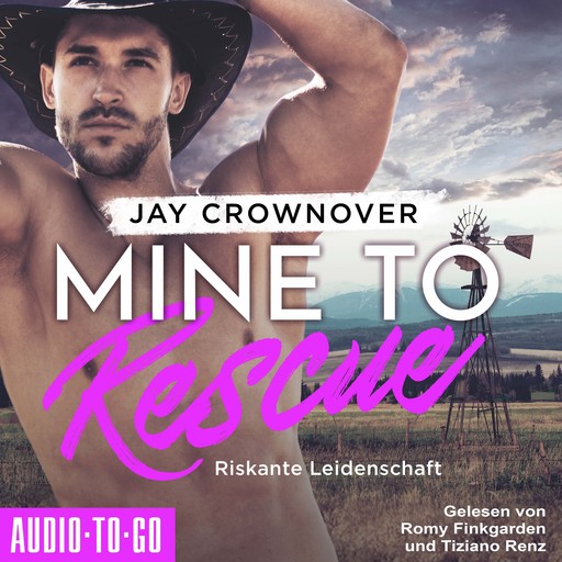 Mine to Rescue - Riskante Leidenschaft - Getaway-Romance-Reihe, Band 2 (ungekürzt), Jay Crownover