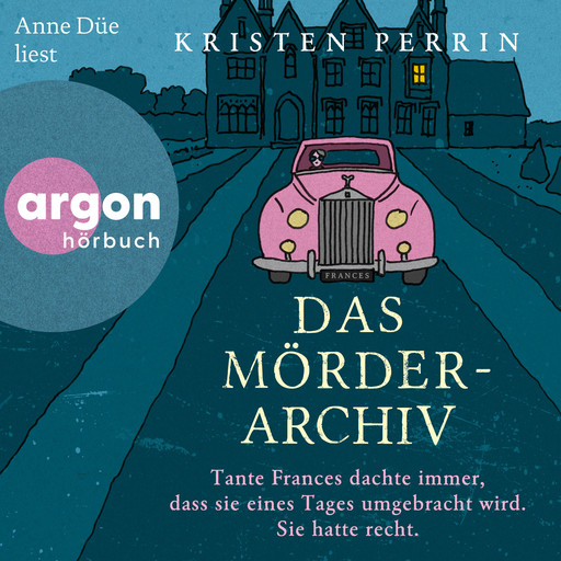 Das Mörderarchiv - Tante Frances dachte immer, dass sie eines Tages umgebracht wird. Sie hatte recht. (Ungekürzte Lesung), Kristen Perrin