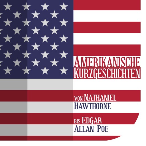 Amerikanische Kurzgeschichten, Washington Irving, Nathaniel Hawthorne, Edgar Allan Poe